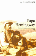Papa Hemingway - Hotchner, A. E.