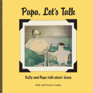 Papa, Let's Talk: Kelly and Papa Talk about Jesus