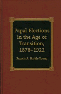 Papal Elections in the Age of Transition, 1878-1922