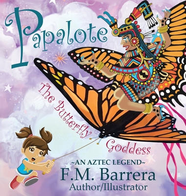 Papalote: The Butterfly Goddess - 