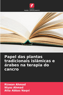 Papel das plantas tradicionais islmicas e rabes na terapia do cancro