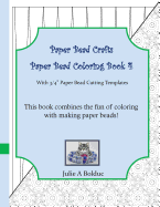 Paper Bead Crafts Paper Bead Coloring Book 4: With 3/4" Paper Bead Cutting Templates