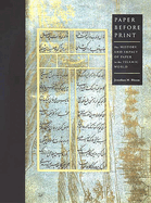 Paper Before Print: The History and Impact of Paper in the Islamic World