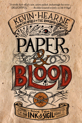 Paper & Blood: Book Two of the Ink & Sigil Series - Hearne, Kevin