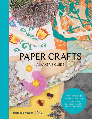 Paper Crafts: A Maker's Guide - Ryan, Rob (Foreword by)