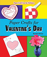 Paper Crafts for Valentine's Day - McGee, Randel