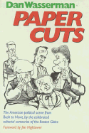 Paper Cuts: The American Political Scene from Bush to Newt