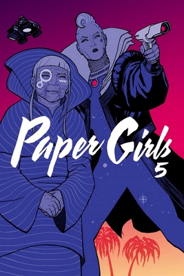 Paper Girls Volume 5 - Vaughan, Brian K, and Chiang, Cliff, and Wilson, Matthew