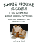 Paper House Models, 3 US Midwest House Model Patterns; Missouri, Nebraska, North Dakota