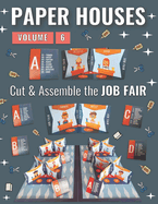 Paper Houses - Volume 6: Cut & Assemble the Job Fair
