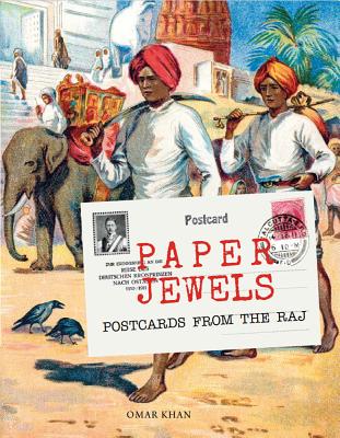 Paper Jewels: Postcards from the Raj - Khan, Omar