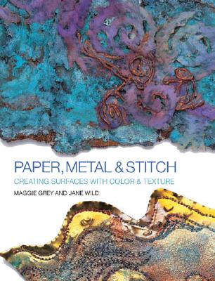 Paper, Metal and Stitch - Grey, Maggie, and Wild, Jane, and Wild Jane