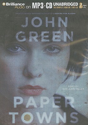 Paper Towns - Green, John, and Miller, Dan John (Read by)