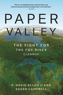 Paper Valley: The Fight for the Fox River Cleanup