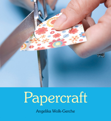 Papercraft - Wolk-Gerche, Angelika, and Cardwell, Anna (Translated by)