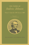 Papers a Johnson Vol9: September 1865-January 1866 Volume 9