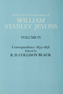 Papers and Correspondence of William Stanley Jevons: Volume 4: Correspondence, 1873-1878