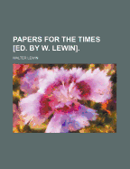 Papers for the Times [ed. by W. Lewin]