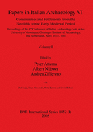 Papers in Italian Archaeology VI: Communities and Settlements from the Neolithic to the Early Medieval Period