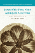 Papers of the Forty-Ninth Algonquian Conference