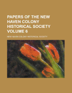 Papers of the New Haven Colony Historical Society; Volume 6