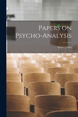 Papers on Psycho-analysis [microform] - Jones, Ernest 1879-1958