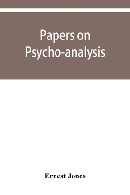 Papers on psycho-analysis - Jones, Ernest