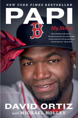 Papi: My Story - Ortiz, David, and Holley, Michael