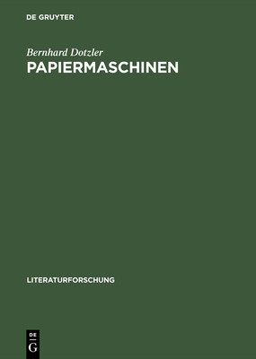 Papiermaschinen: Versuch ?ber Communication & Control in Literatur Und Technik - Dotzler, Bernhard