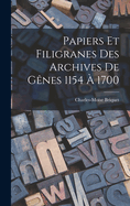 Papiers Et Filigranes Des Archives De Gnes 1154  1700