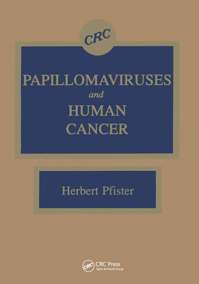 Papillomaviruses and Human Cancer - Pfister, Herbert