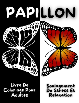 Papillon Livre De Coloriage Pour Adultes, Soulagement Du Stress Et ...