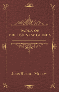 Papua or British New Guinea