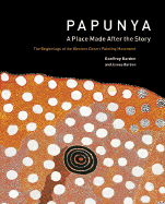 Papunya - A Place Made After The Story
