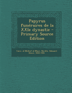 Papyrus Funeraires de La Xxie Dynastie - Al-Misri, Cairo Al-Mathaf, and Naville, Edouard Henri