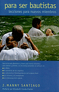 Para Ser Bautistas/Being Baptist: Lecciones Para Nuevous Miembros/Lessons for New Members