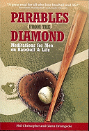 Parables from the Diamond: Meditations for Men on Baseball & Life