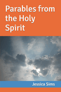 Parables from the Holy Spirit