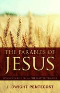 Parables of Jesus: Lessons in Life from the Master Teacher