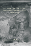 Parables of War: Reading John's Jewish Apocalypse