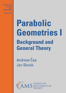 Parabolic Geometries I: Background and General Theory