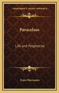 Paracelsus: Life and Prophecies