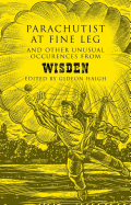 Parachutist at Fine Leg: And Other Unusual Occurrences from Wisden