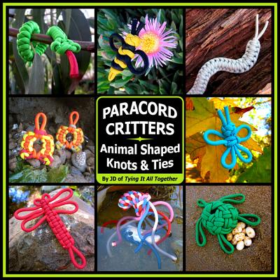 Paracord Critters: Animal Shaped Knots and Ties - Lenzen, J D, and Jd