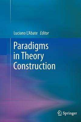 Paradigms in Theory Construction - L'Abate, Luciano, PhD (Editor)