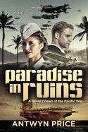 Paradise in Ruins: A Novel (View) of the Pacific War