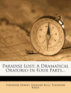 Paradise Lost: A Dramatical Oratorio in Four Parts...