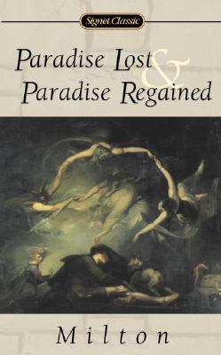 Paradise Lost and Paradise Regained - Milton, John, and Woods, Susanne (Introduction by), and Ricks, Christopher B (Editor)