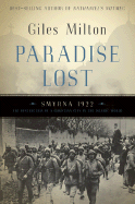 Paradise Lost: Smyrna 1922, the Destruction of a Christian City in the Islamic World - Milton, Giles