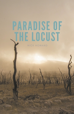 Paradise of The Locust - Howard, Nick